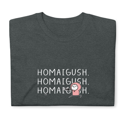 "HOMAIGUSH" Shirt